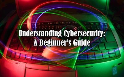 Understanding Cybersecurity: A Beginner’s Guide